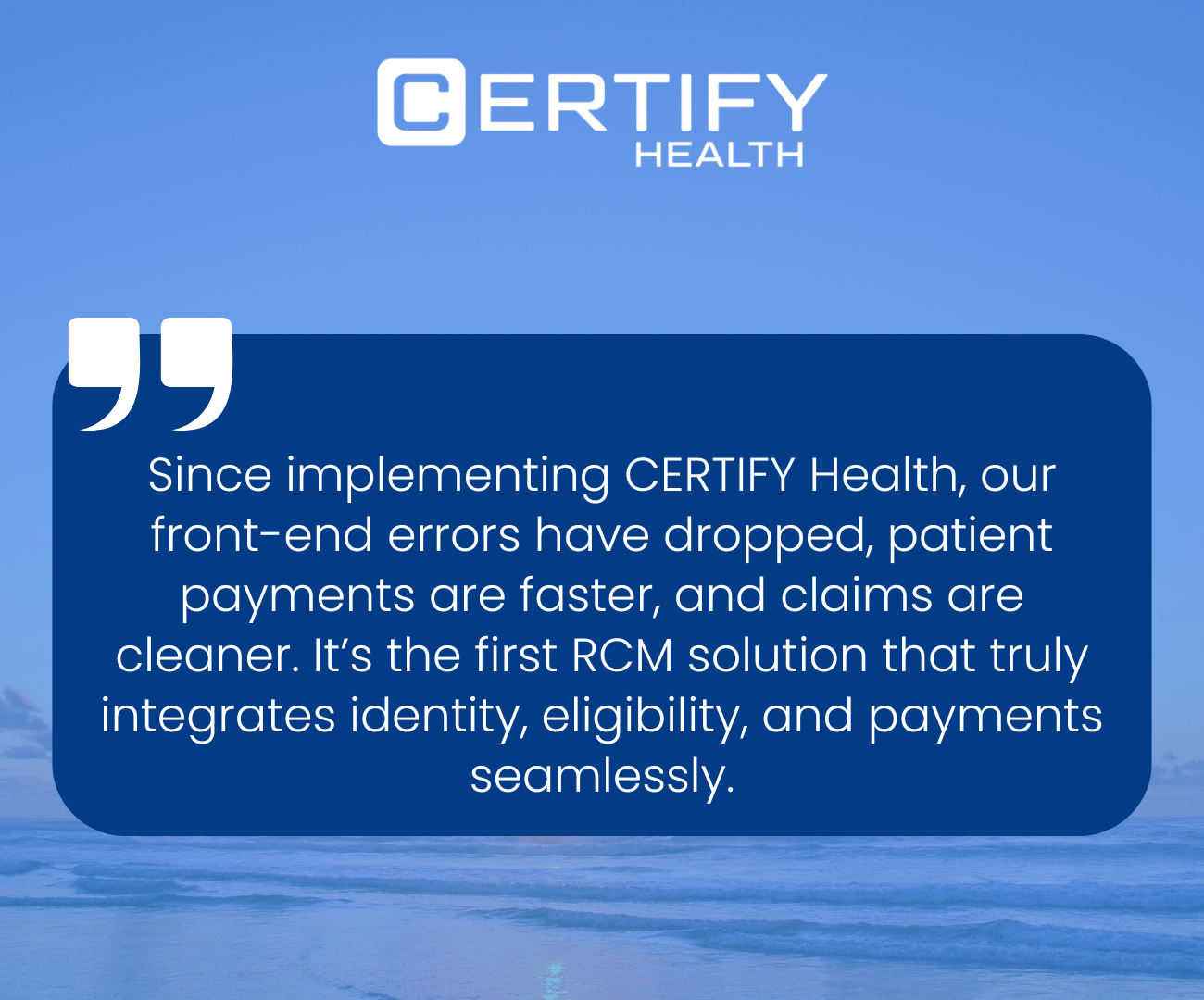 Professional testimonial for CERTIFY Health RCM solution discussing reduced front-end errors, faster patient payments, and cleaner claims through integrated identity and eligibility verification.
